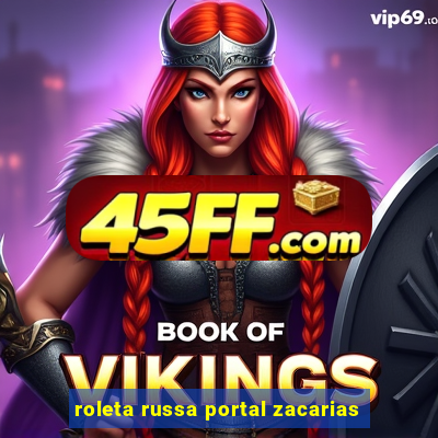 roleta russa portal zacarias